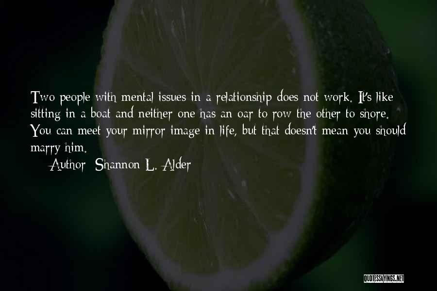 Issues In Relationships Quotes By Shannon L. Alder