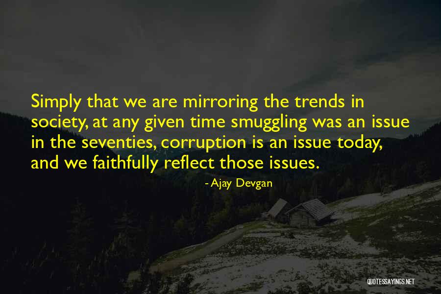 Issues In Society Quotes By Ajay Devgan