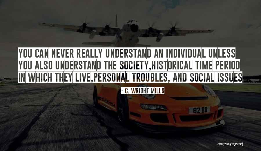 Issues In Society Quotes By C. Wright Mills Issues In Society Quotes By C. Wright Mills