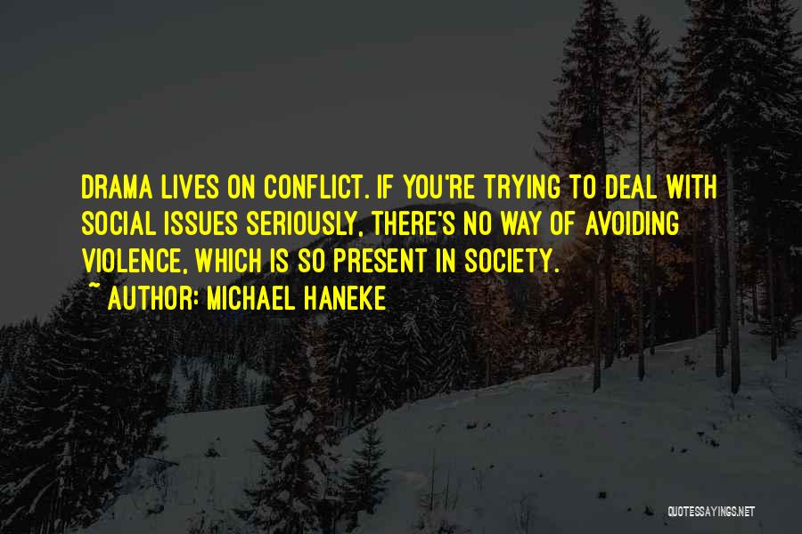 Issues In Society Quotes By Michael Haneke