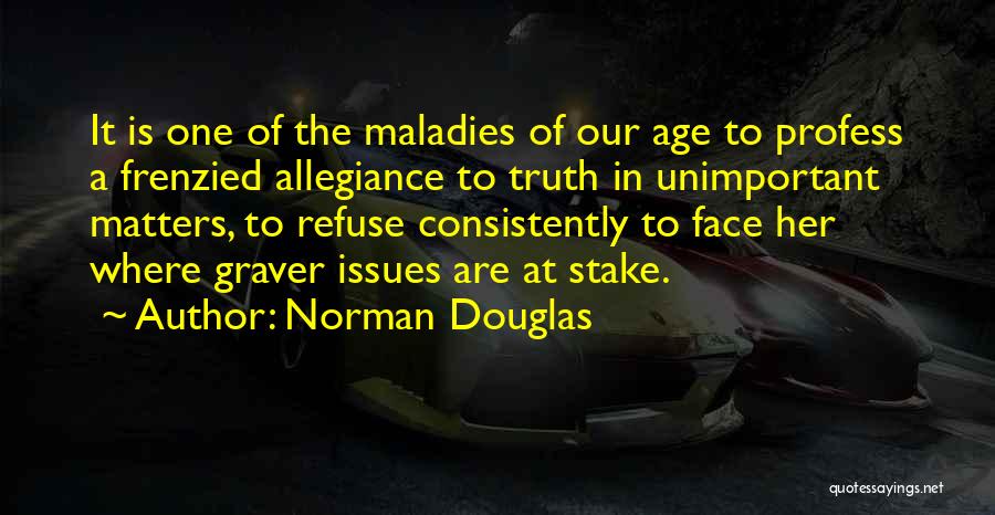 Issues In Society Quotes By Norman Douglas