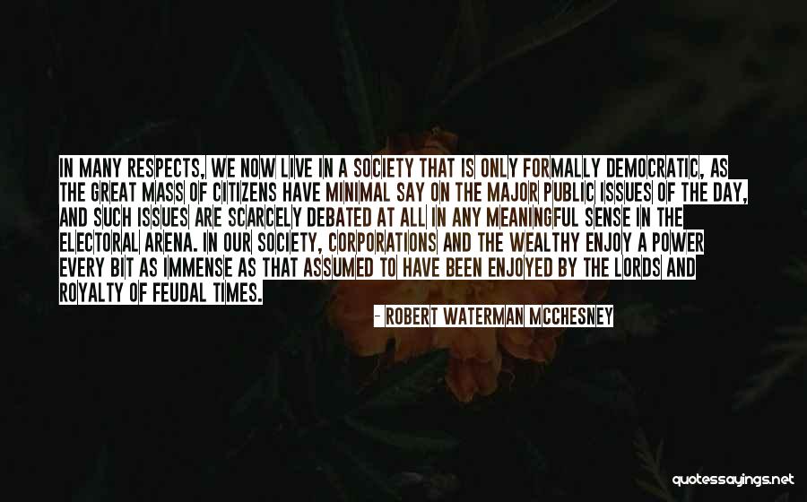 Issues In Society Quotes By Robert Waterman McChesney