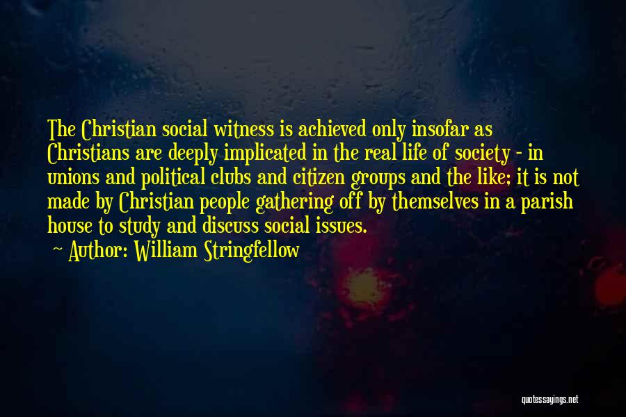 Issues In Society Quotes By William Stringfellow