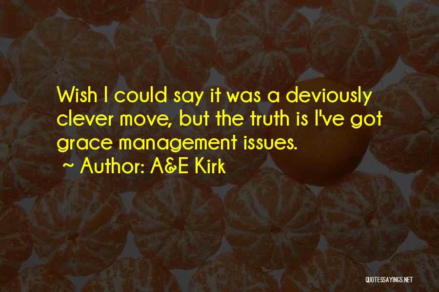 Issues Management Quotes By A&E Kirk