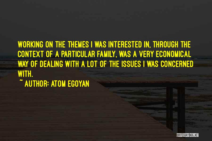 Issues With Family Quotes By Atom Egoyan