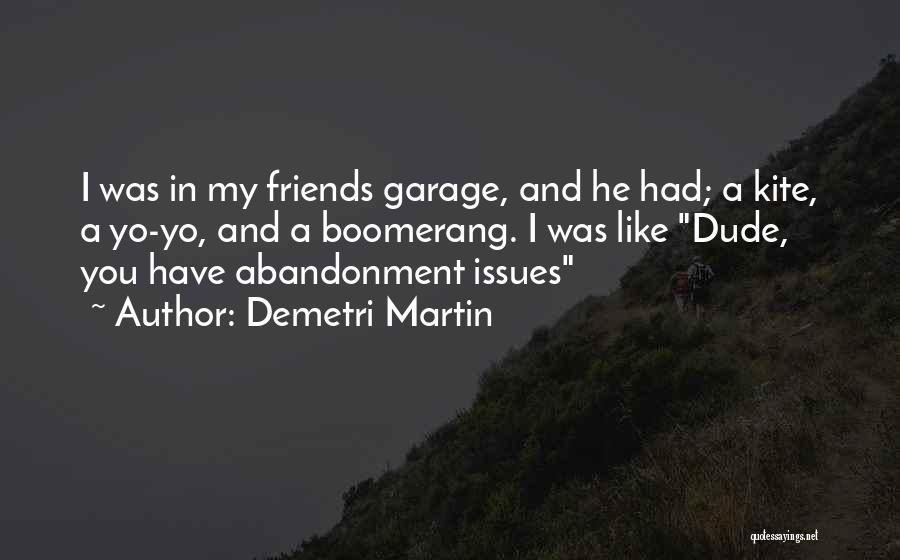 Issues With Friends Quotes By Demetri Martin