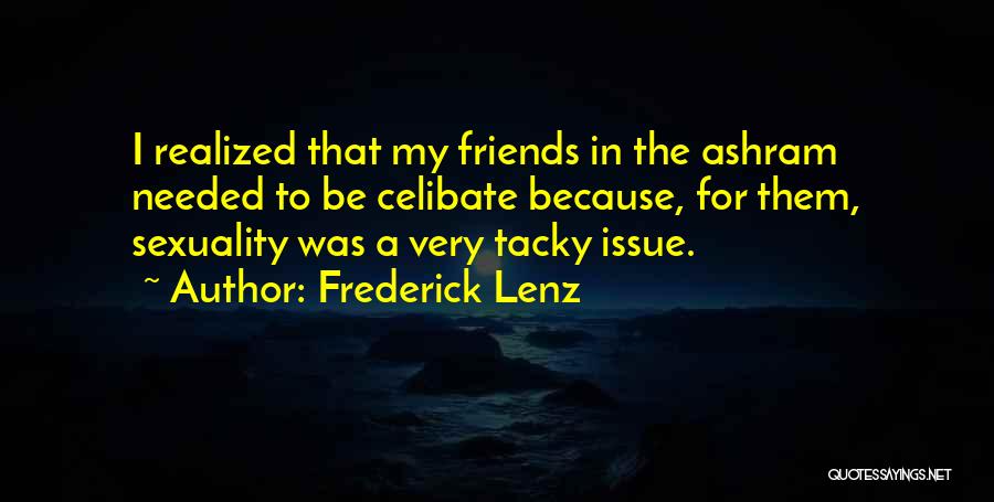 Issues With Friends Quotes By Frederick Lenz