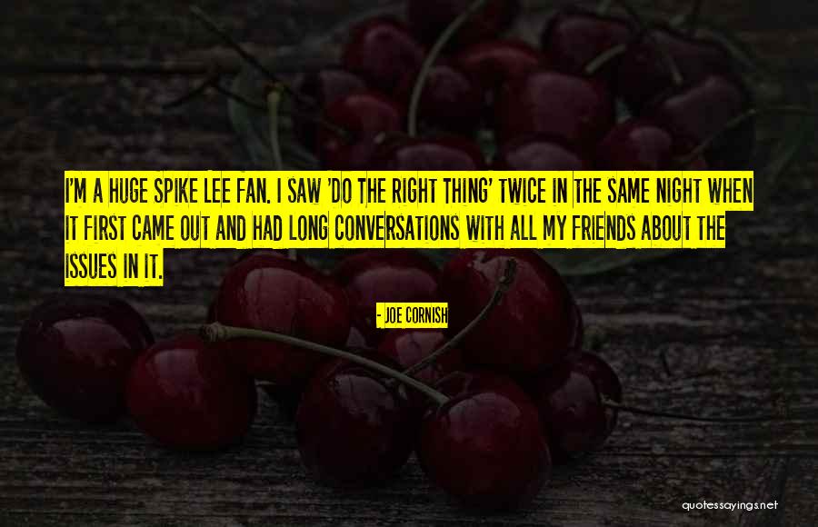 Issues With Friends Quotes By Joe Cornish Issues With Friends Quotes By Joe Cornish