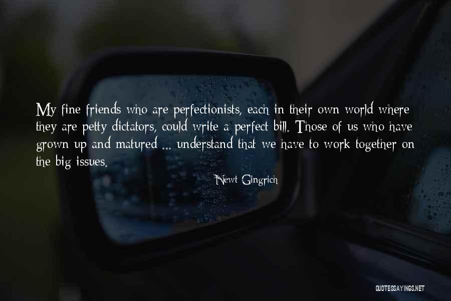 Issues With Friends Quotes By Newt Gingrich Issues With Friends Quotes By Newt Gingrich