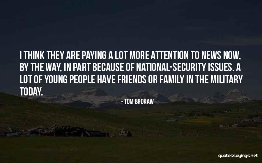 Issues With Friends Quotes By Tom Brokaw Issues With Friends Quotes By Tom Brokaw