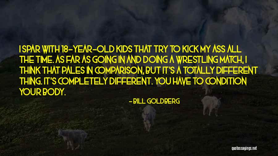 Issze Quotes By Bill Goldberg Issze Quotes By Bill Goldberg