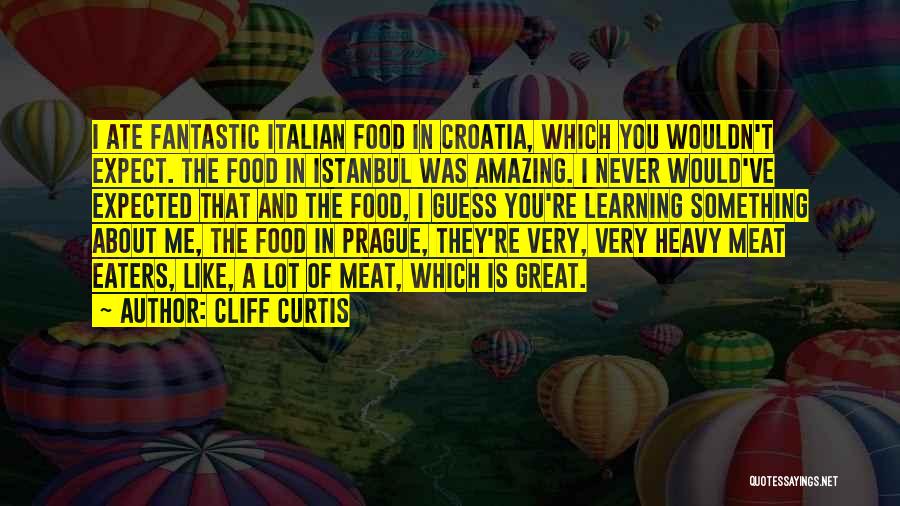 Istanbul Quotes By Cliff Curtis