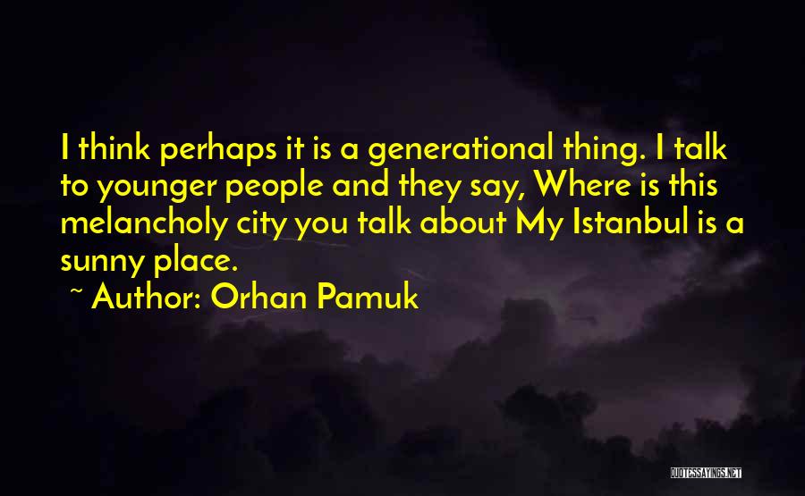 Istanbul Quotes By Orhan Pamuk