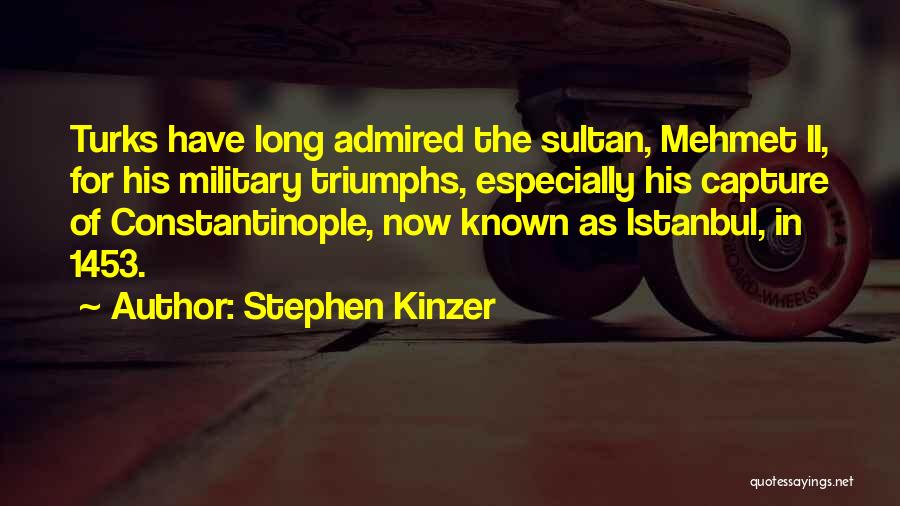 Istanbul Quotes By Stephen Kinzer