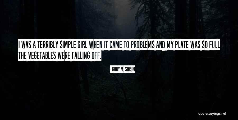 Istedi Zaman Quotes By Kory M. Shrum Istedi Zaman Quotes By Kory M. Shrum