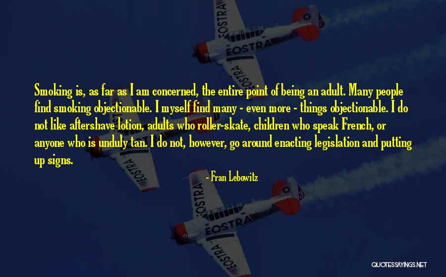 Istemiyorum Seni Quotes By Fran Lebowitz Istemiyorum Seni Quotes By Fran Lebowitz