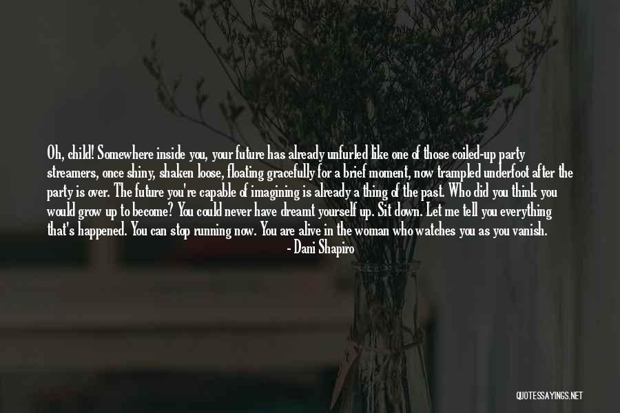 Istersen Adi Quotes By Dani Shapiro Istersen Adi Quotes By Dani Shapiro