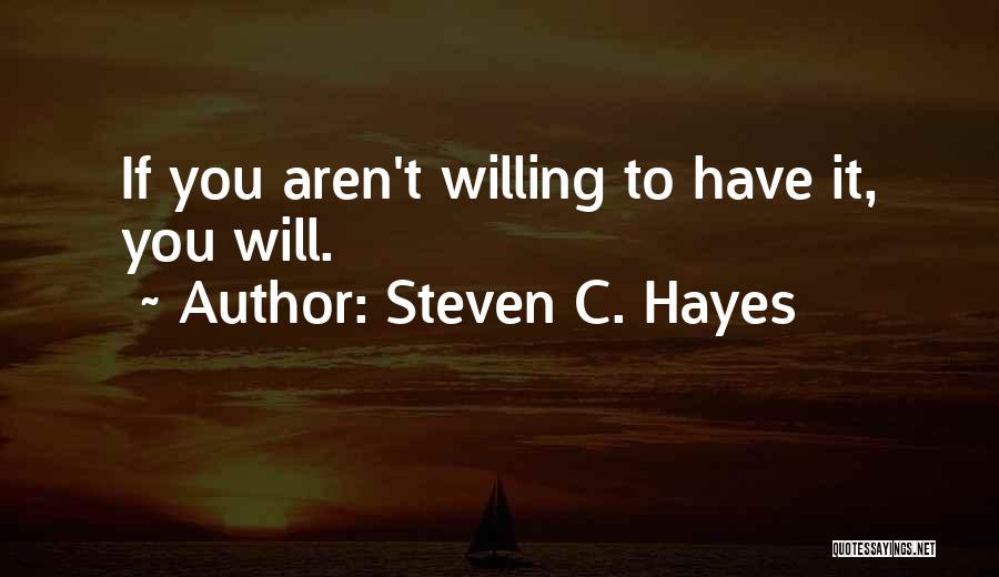 Istibdat Ne Quotes By Steven C. Hayes