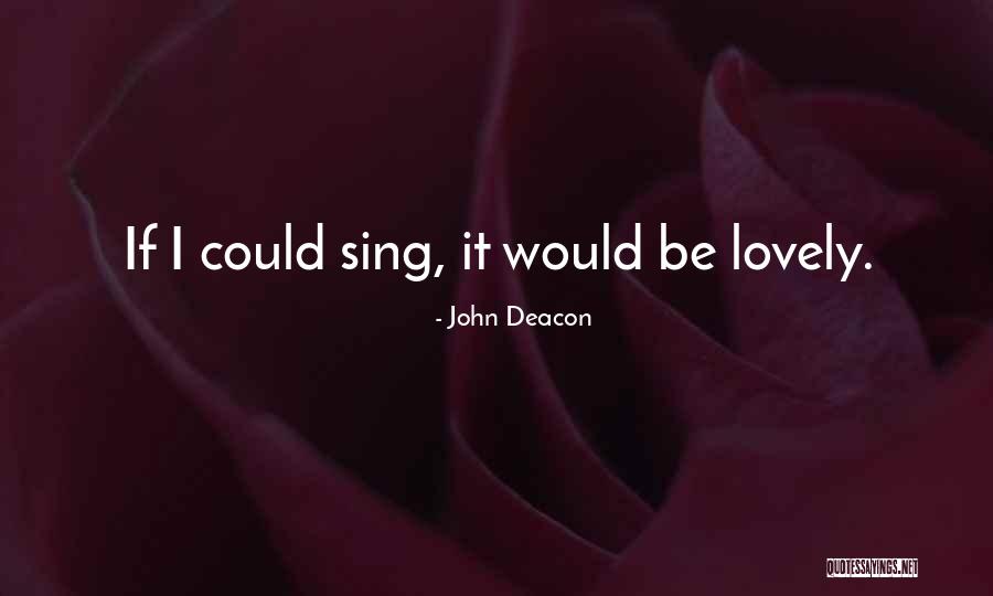 Istigare In Inglese Quotes By John Deacon Istigare In Inglese Quotes By John Deacon