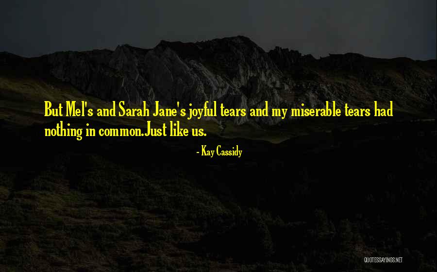 Istinito Quotes By Kay Cassidy Istinito Quotes By Kay Cassidy