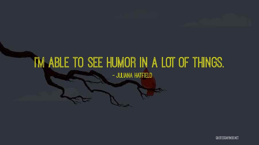 Istinto 1070 Quotes By Juliana Hatfield Istinto 1070 Quotes By Juliana Hatfield