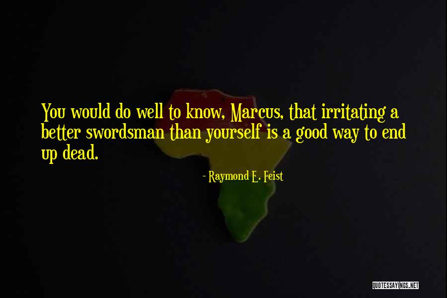 Istnieja Quotes By Raymond E. Feist Istnieja Quotes By Raymond E. Feist