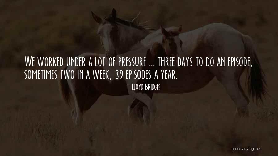 Istriku Dientot Quotes By Lloyd Bridges Istriku Dientot Quotes By Lloyd Bridges