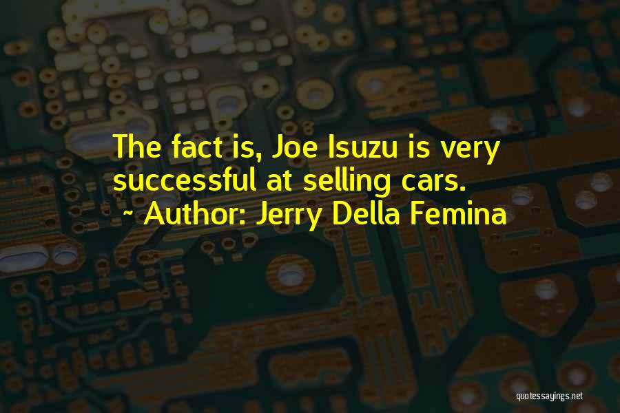 Isuzu Quotes By Jerry Della Femina