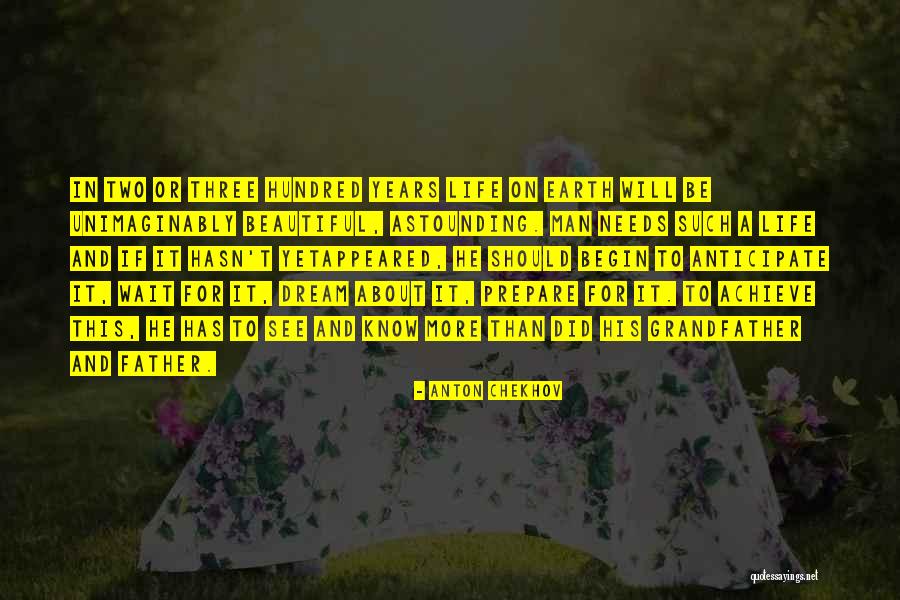 It A Beautiful Life Quotes By Anton Chekhov It A Beautiful Life Quotes By Anton Chekhov