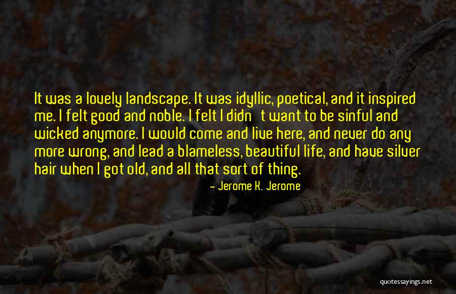 It A Beautiful Life Quotes By Jerome K. Jerome