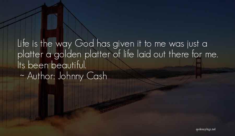 It A Beautiful Life Quotes By Johnny Cash