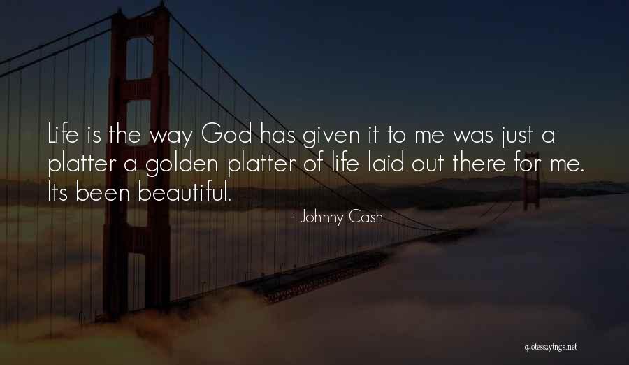 It A Beautiful Life Quotes By Johnny Cash