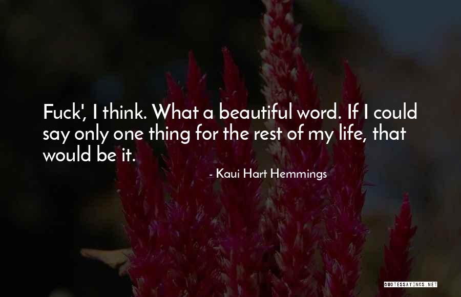 It A Beautiful Life Quotes By Kaui Hart Hemmings It A Beautiful Life Quotes By Kaui Hart Hemmings
