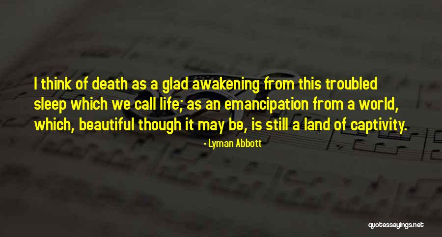 It A Beautiful Life Quotes By Lyman Abbott It A Beautiful Life Quotes By Lyman Abbott