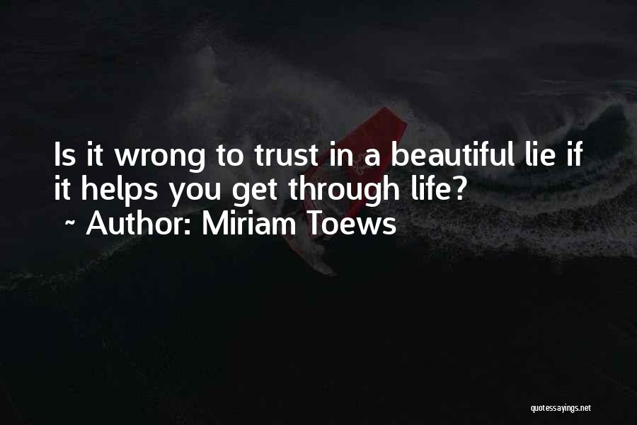 It A Beautiful Life Quotes By Miriam Toews