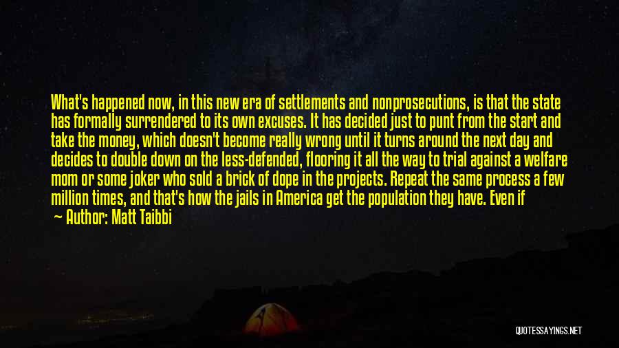 It A New Day Quotes By Matt Taibbi