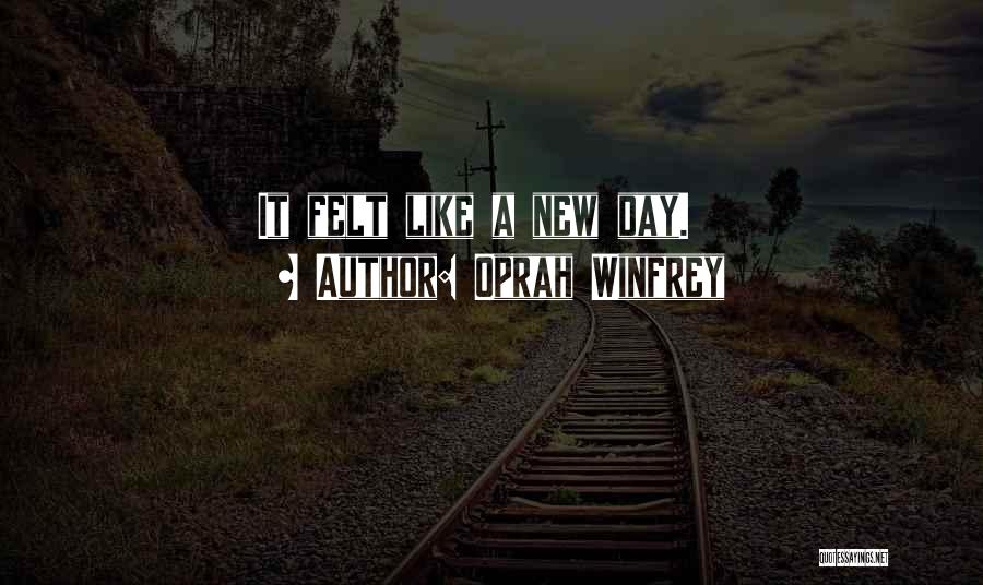 It A New Day Quotes By Oprah Winfrey