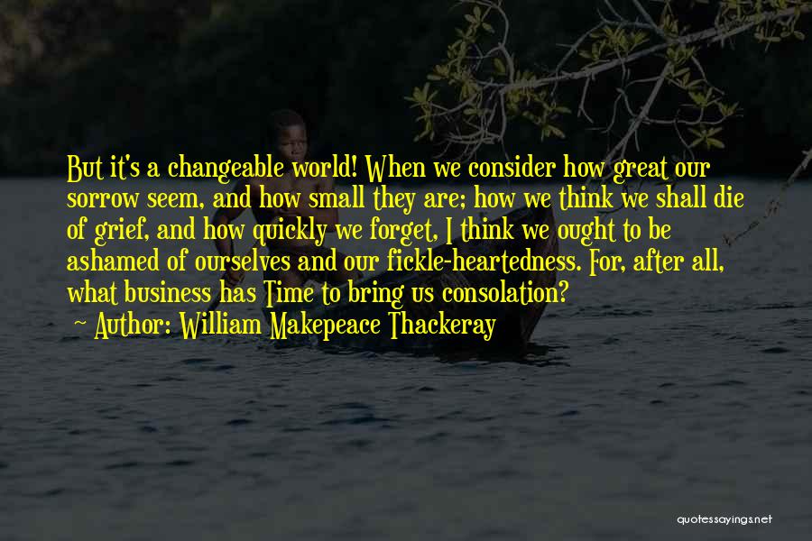 It A Small World After All Quotes By William Makepeace Thackeray