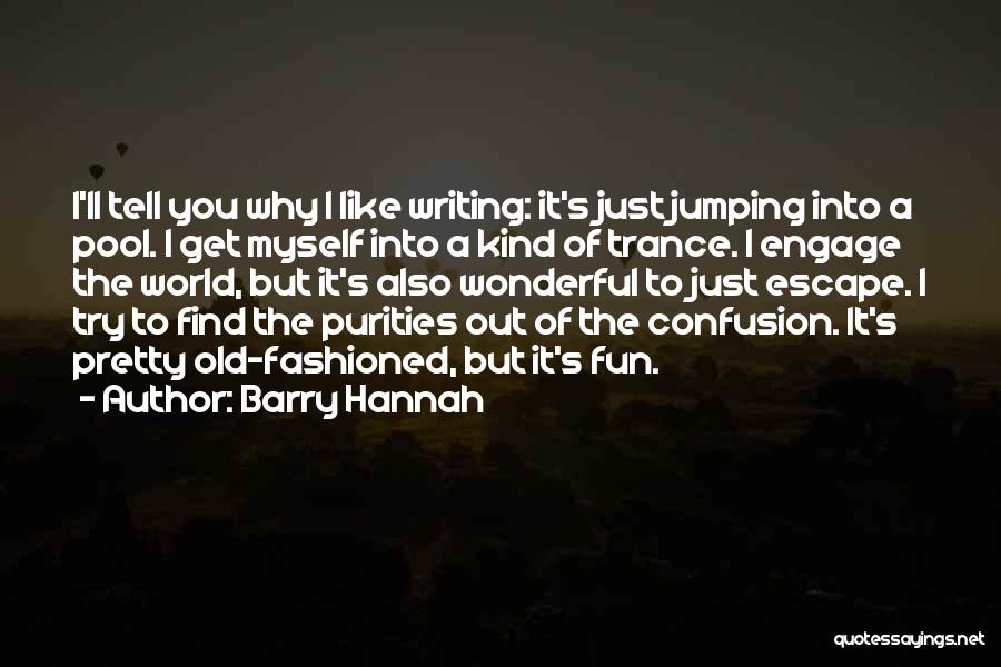 It A Wonderful World Quotes By Barry Hannah