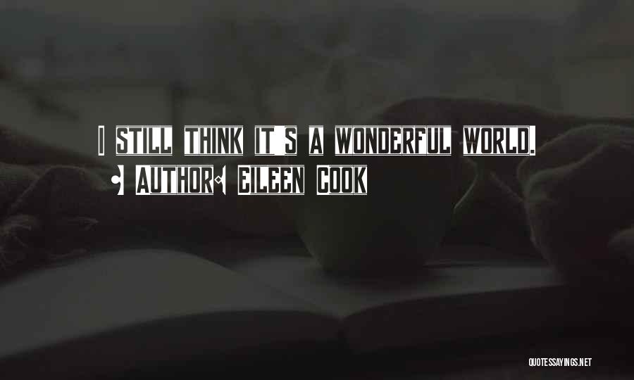 It A Wonderful World Quotes By Eileen Cook