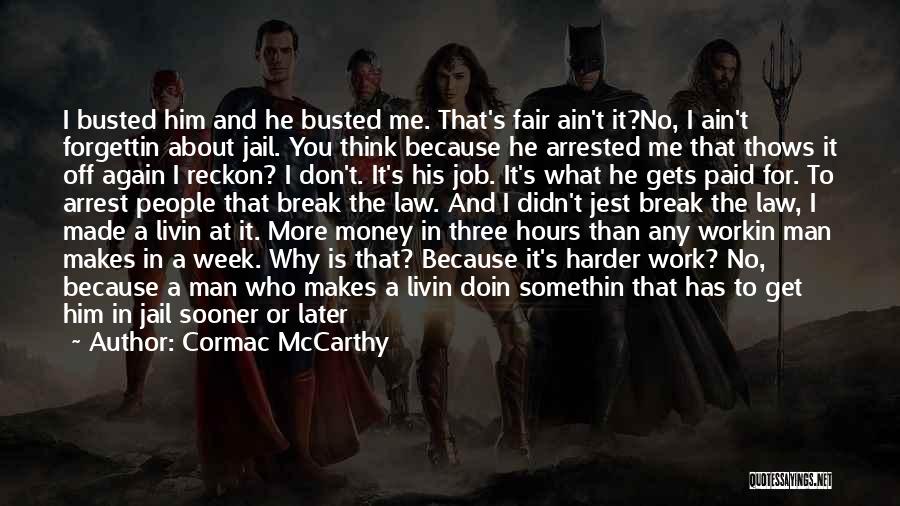 It Ain't About The Money Quotes By Cormac McCarthy