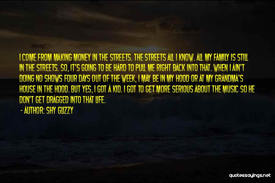 It Ain't About The Money Quotes By Shy Glizzy