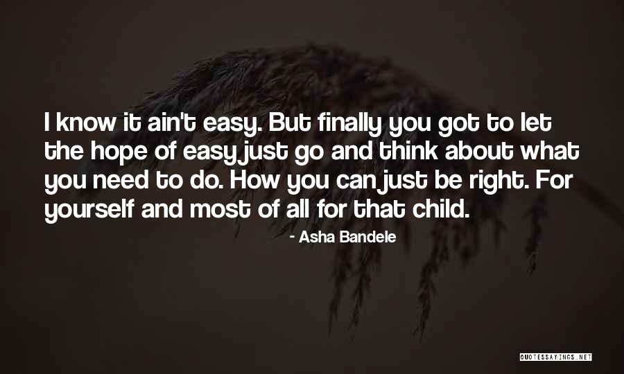 It Ain't All About You Quotes By Asha Bandele