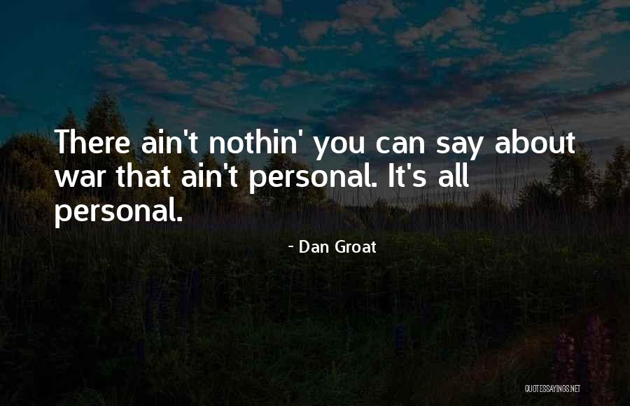 It Ain't All About You Quotes By Dan Groat