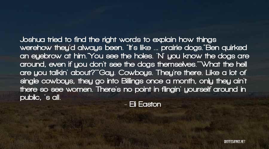 It Ain't All About You Quotes By Eli Easton