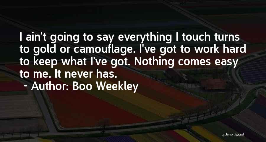 It Ain't Easy Quotes By Boo Weekley