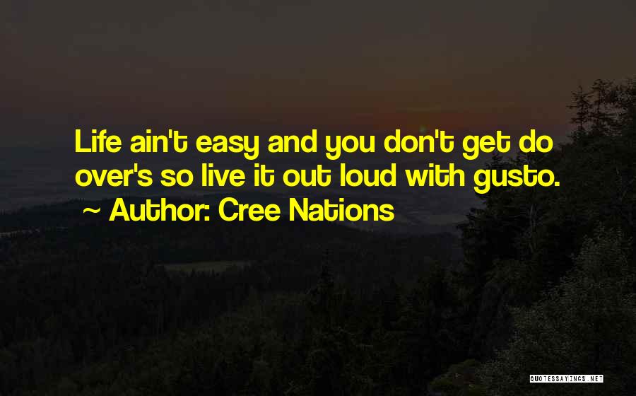 It Ain't Easy Quotes By Cree Nations