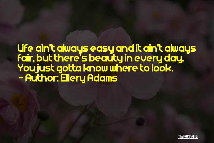 It Ain't Easy Quotes By Ellery Adams