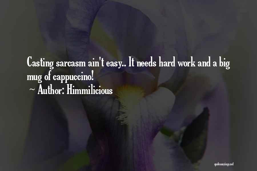 It Ain't Easy Quotes By Himmilicious