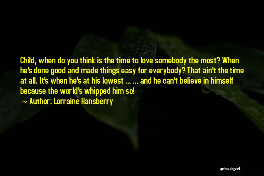 It Ain't Easy Quotes By Lorraine Hansberry